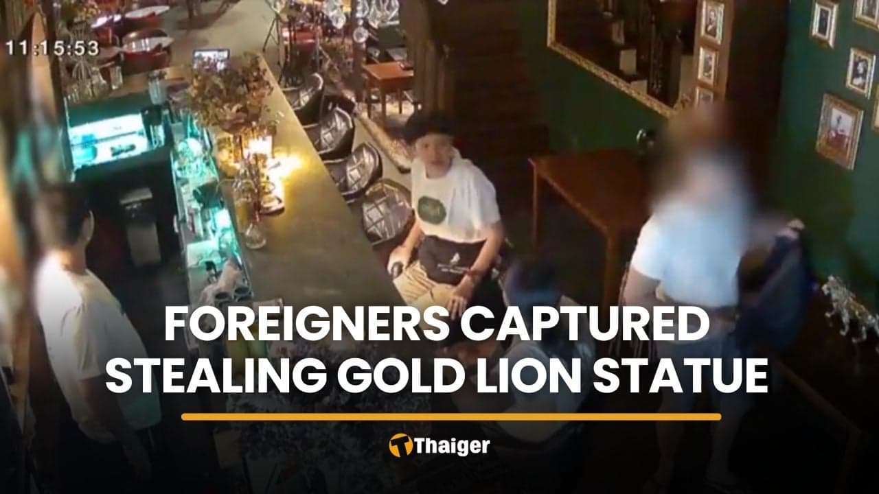 Two foreigners steal gold lion statue from Chiang Mai pub, caught on CCTV